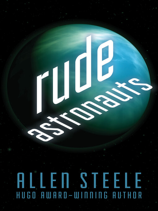 Title details for Rude Astronauts by Allen Steele - Available